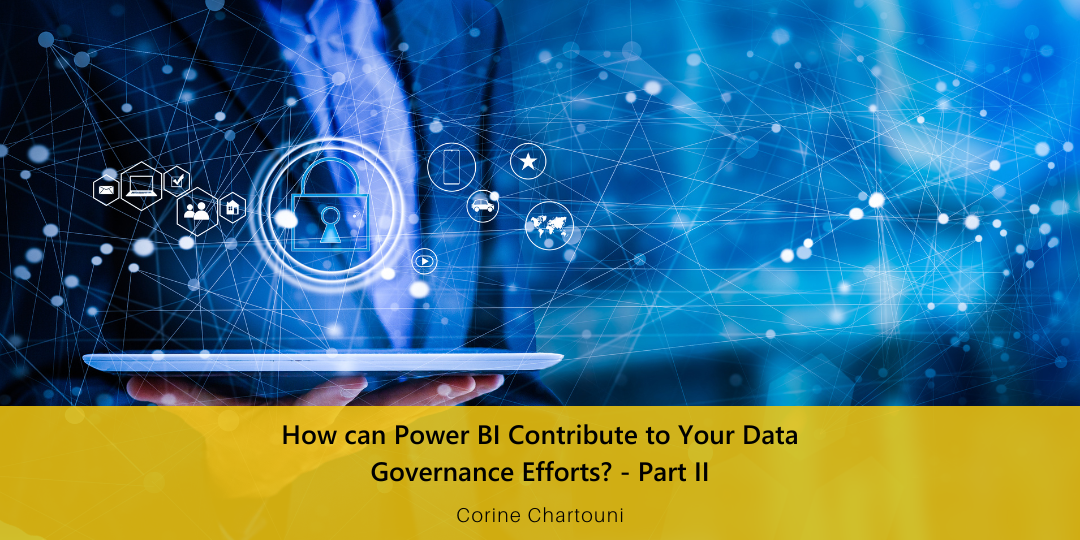 How can Power BI contribute to your data governance efforts? (Part 2)